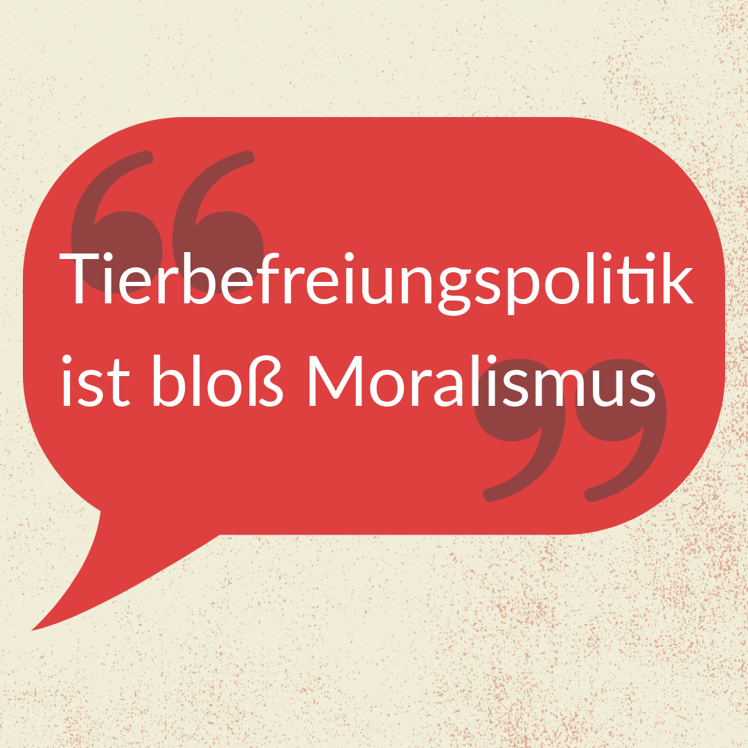 »Tierbefreiungspolitik ist bloß Moralismus«
