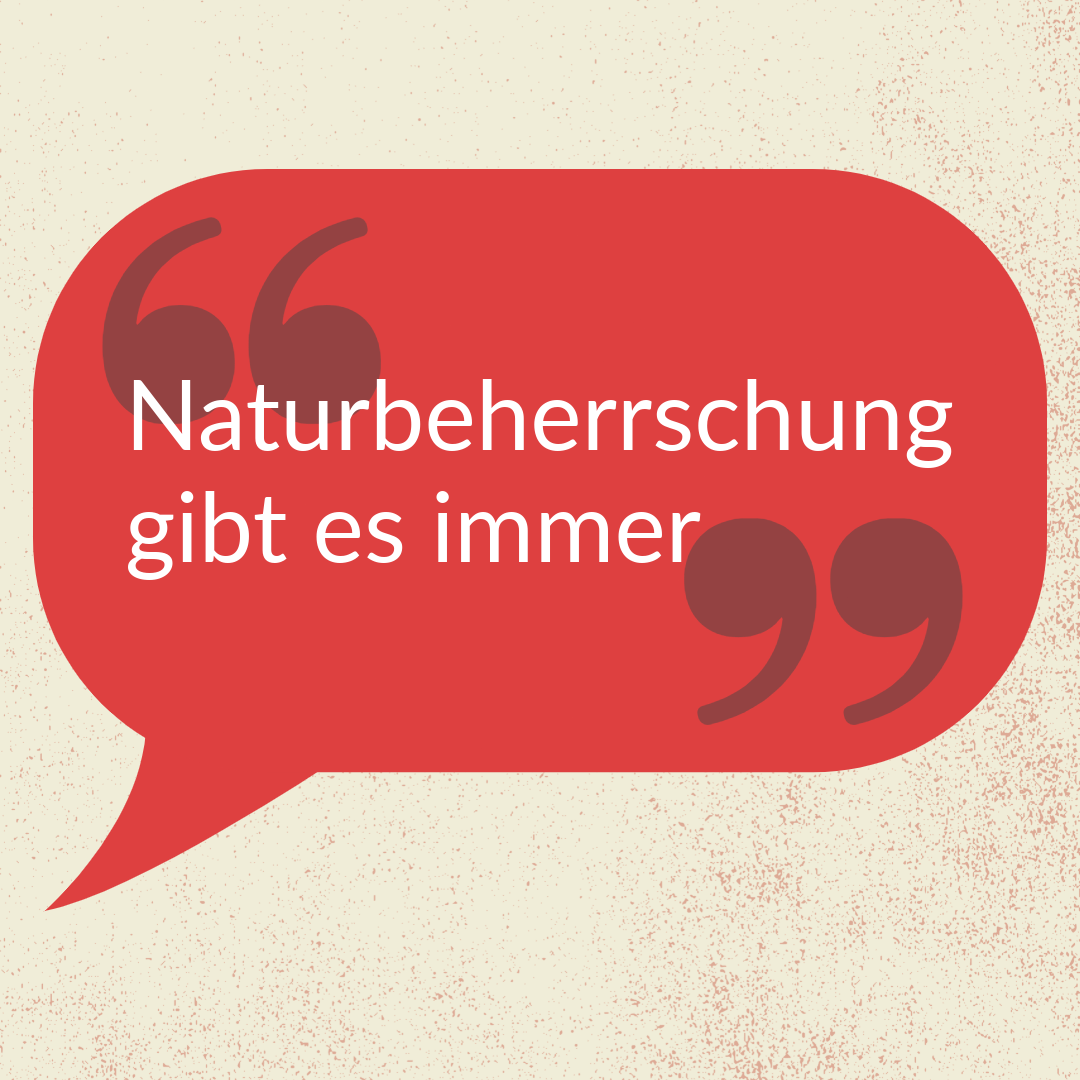 »Naturbeherrschung wird es auch in einer befreiten Gesellschaft geben«